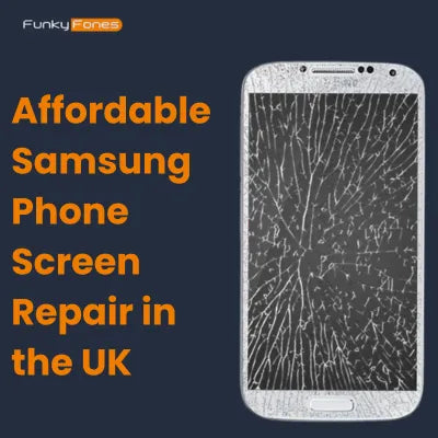 Samsung Phone Screen Repair in the UK